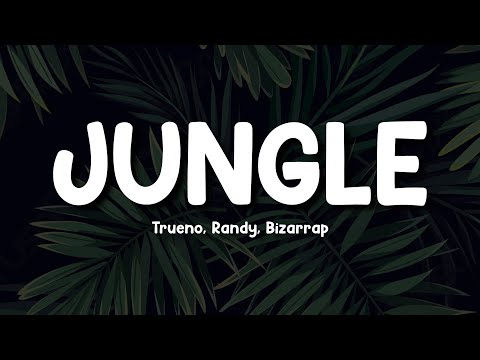 Trueno, Randy, Bizarrap - JUNGLE (Letra/Lyrics)