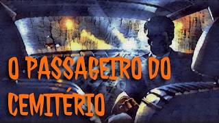 T09E10 - Contos de terror - O passageiro do cemitério