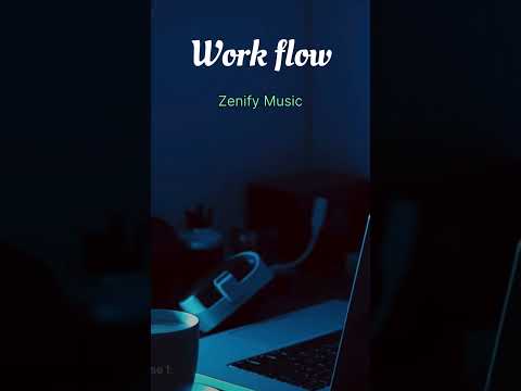Work Flow I Zenify Music
