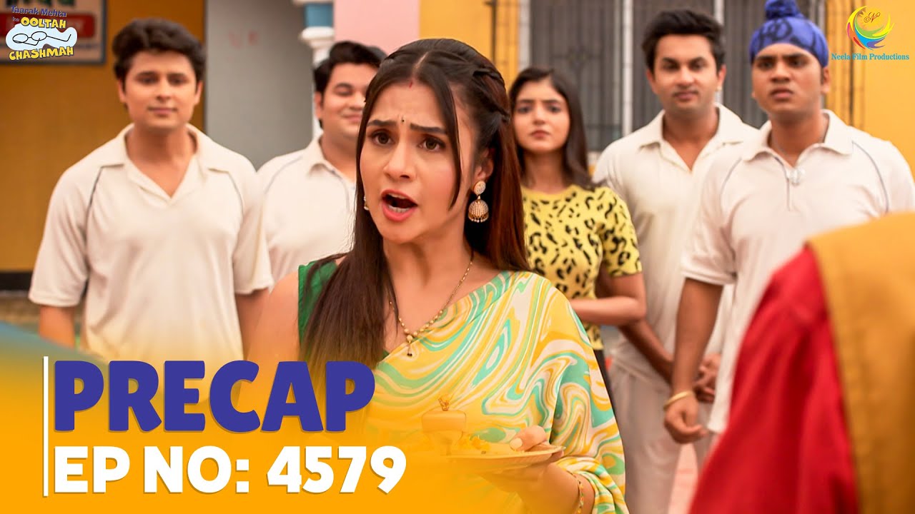 Ep 4579 - PRECAP! | Taarak Mehta Ka Ooltah Chashmah | तारक मेहता का उल्टा चश्मा