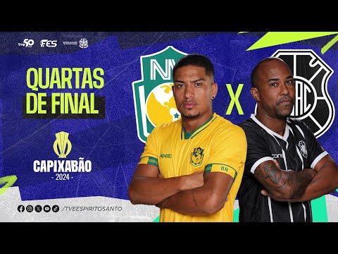 Capixabão Série A 2024 - Quartas | Nova Venécia F.C. x Rio Branco A.C. | 09/03/2024 | 15h