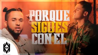 Bryant Myers - ¿Por Que Sigues Con El? Ft. Kevin Roldan