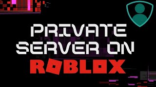 How To Create A Private Server On Roblox
