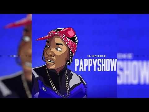 B.Smoke- Pappyshow