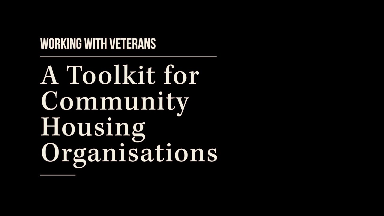 WORKING WITH VETERANS: A Toolkit for Community Housing Organisations