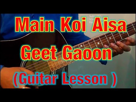Shahrukh Khan - Main Koi Aisa Geet Gaoon Guitar Lesson - Yes Boss - Easy Guitar Tutorial
