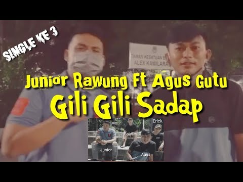 GILI GILI SADAP - Junior Rawung Ft Agus Gutu ( Single ke 3 )