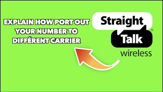 Explain How to switch/port out your straight talk number to different carriers