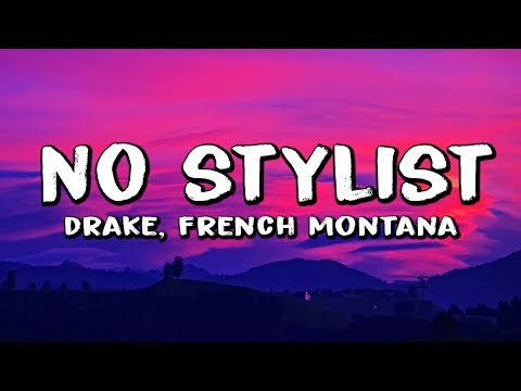 French Montana & Drake - No Stylist (Lyrics)