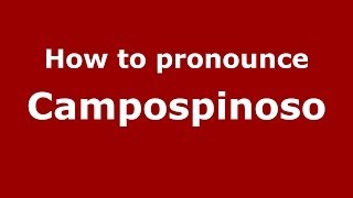 How to pronounce Campospinoso