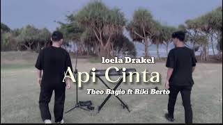 Download lagu Api Cinta (Loela Drakel) Cover Theo Bagio ft Riki Berto mp3