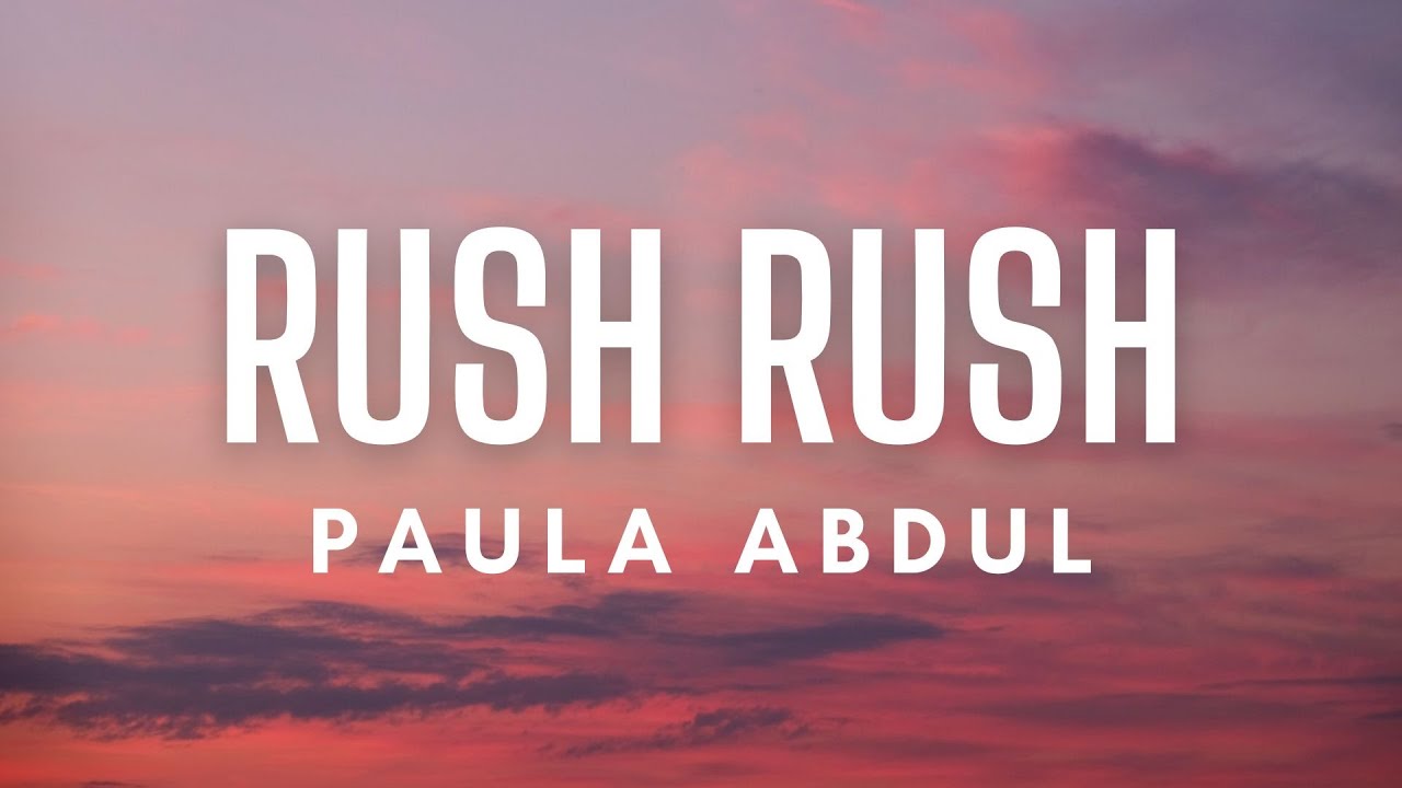 Paula Abdul - Rush, Rush (Lyrics)