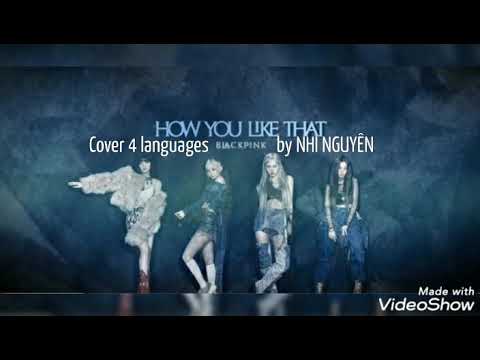 How you like that (4 languages ver. ) - BLACKPINK | Cover by NHI NGUYỄN