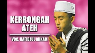 " New " Kerrongah Ateh | Hafidzul Ahkam | Bikin Merinding | Full Lirik. " New " Kerrongah Ateh | Hafidzul Ahkam | Bikin Merinding | Full Lirik.