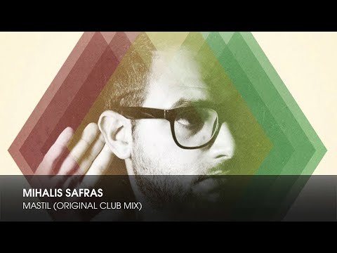 Mihalis Safras - Mastil (Original Club Mix)