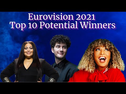 Eurovision 2021: Top 10 Potential Winners Prediction (With Comments)
