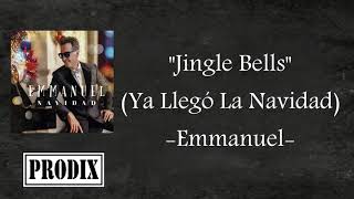 Jingle Bells (Ya Llegó La Navidad) - Emmanuel | &quot;Álbum Estreno 2018 + Descarga&quot;