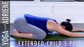 Extended Child's Pose - Yoga With Adriene