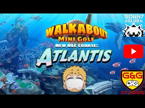 Walkabout Mini Golf - Atlantis DLC - META Quest 2 - Lets Play w/ Sonny G