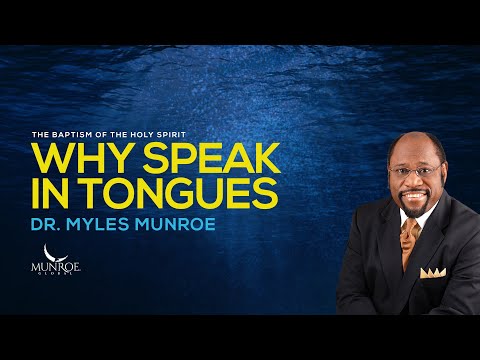 Why Speak In Tongues | Dr. Myles Munroe