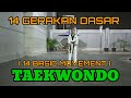 14 GERAKAN DASAR 14 BASIC MOVEMENT TAEKWONDO ️R O F Taekwondo Academy