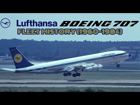 Lufthansa Boeing 707 Fleet History (1960-1984)
