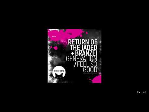Return Of The Jaded & Branzei - Feels So Good
