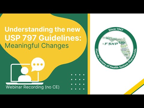 Understanding the New USP 797 Guidelines: Meaningful Changes | FSHP Webinar Recording