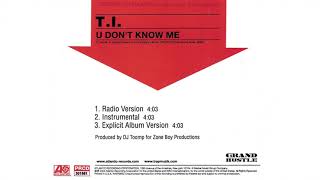 T.I. - YOU DON&#39;T KNOW ME (OFFICIAL INSTRUMENTAL)