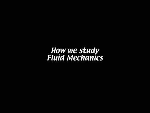 How we study fluid mechanics [Fluid Mechanics #1]