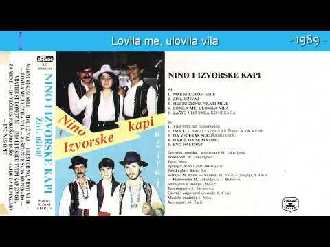 Nino i Izvorske Kapi - Lovila me, ulovila vila - (Audio 1989)