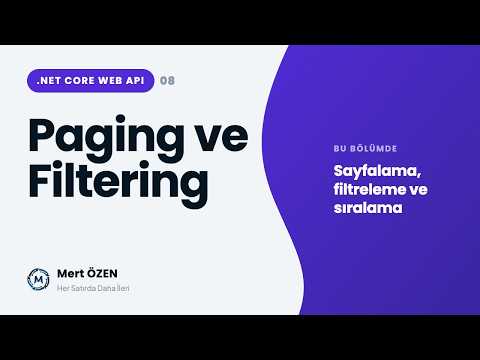 .NET Core Web API: Paging, Filtering ve Sorting (Sayfalama, Filtreleme ve Sıralama)