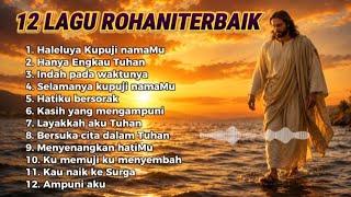 Download lagu 12 LAGU ROHANI TERBAIK | LAGU PUJIAN YANG MENGUATKAN IMAN mp3 Download lagu 12 LAGU ROHANI TERBAIK | LAGU PUJIAN YANG MENGUATKAN IMAN mp3