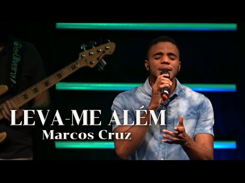 Marcos Cruz - Leva - me Além (Ao vivo)