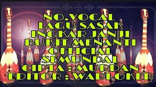 Download lagu karaoke lagu Sasak ingkar janji (bukit menanti) mp3 Download lagu karaoke lagu Sasak ingkar janji (bukit menanti) mp3