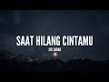 Siti Sarah - Saat Hilang Cintamu (Lirik)