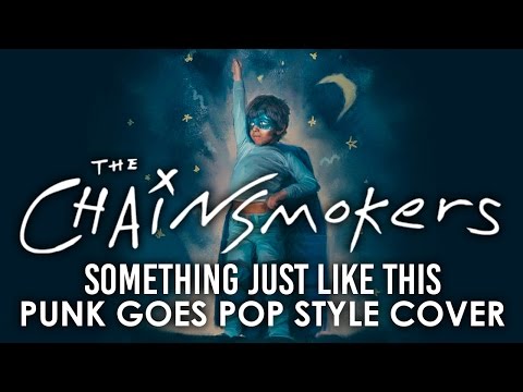 The Chainsmokers - Something Just Like This (Punk Goes Pop Style) 
