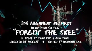 Lil Steve - "FORGOT THE SKEE" ft Dano FTO &amp; GEG Duke &amp; 100KZay