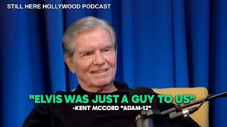Elvis was just a guy to us -Kent McCord Adam-12