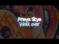 Freya Skye Walk Over Lyrics Video