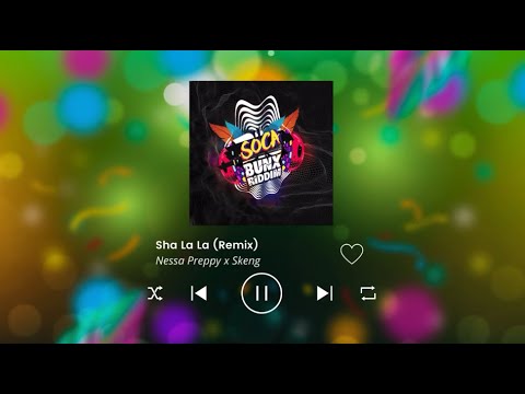 NESSA PREPPY X SKENG - SHA LA LA (REMIX) · SOCA BUNX RIDDIM