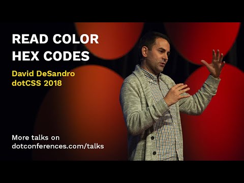 dotCSS 2018 - David DeSandro - Read color hex codes