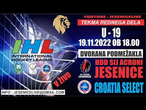 HOKEJ NA LEDU  U - 19   SIJ ACRONI JESENICE - TEAM CROATIA SELECT