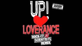 LOVERANCE - UP REMIX (PRODUCED BY THE ROCK-IT! SCIENTISTS)