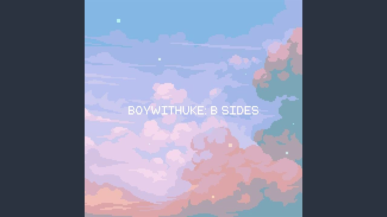 BoyWithUke - letter for my future ex
