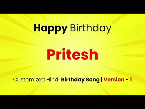 Happy Birthday " Pritesh " - Customized Birthday Song | In Hindi