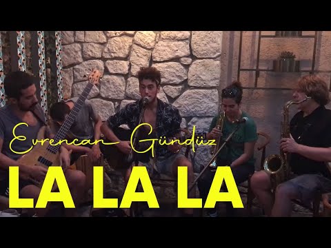 La La La - Evrencan Gündüz