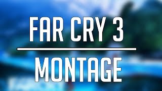 This is Far Cry 3 - (Music Video Montage) [Kaskade - SFO To ORD] [Unfinished]