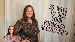30 Ways To Sell Your Paparazzi Accessories!