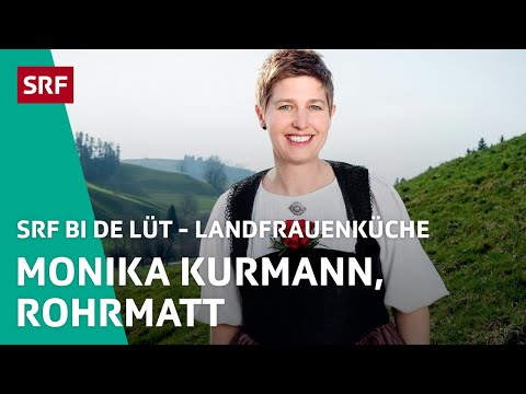 Monika Kurmann, Rohrmatt | Landfrauenküche 2022 – SRF bi de Lüt | SRF